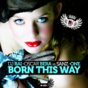 DJ Rai & Oscar Bera Vs Sanz & One - The Way (Original Mix)
