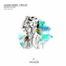 Juan Ddd, Celic - Never Stop (Nino Bua)