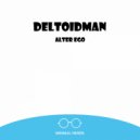 Deltoidman - Can Not Kill My Vibe