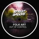 Folk Art - Out of Control