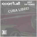 Kickstyl3r - Cuba Libre (VIP KTB Mix)