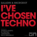 Saladin & Microdot - I\'ve Chosen Techno (Nico Mirabello Remix)