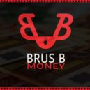 Brus B - Money (Original Mix)