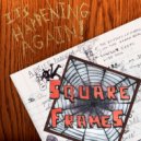 Square Frames - It\'s Happening Again (Mr. Automatic\'s Original Motion Picture Soundtrack Remix)