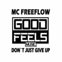 MC Freeflow - Don't Just Give Up