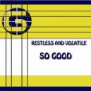 Restless & Volatile - So Good (Original Mix)