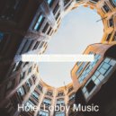 Hotel Lobby Music - Soundscape for Holidays ()