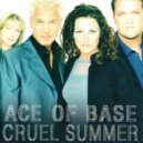 Ace Of Base - Cruel Summe
