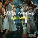 Heart Saver - Dance With Me (Original Mix)
