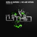 Intra & Spherix - We Are Within (Original Mix)