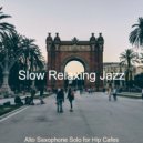 Slow Relaxing Jazz - Spectacular Music for Boutique Hotels - Alto Saxophone