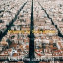 Lunch Time Jazz Playlist - Uplifting Soundscapes for Holidays