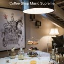 Coffee Shop Music Supreme - Alto Sax Bossa Solo - Vibe for Hip Cafes