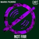 Mark Fiorre - Not far