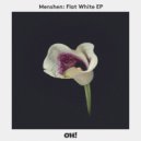 Menshen - Flat White (Original Mix)