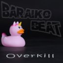Baraiko Beat - Overkill (Lowend Remix)