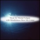 Mindfulness Slow life Center - Quality & Communication