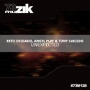 Beto Delgado, Angel Play & Tony Caicedo - Unexpected (Remix)