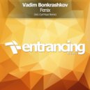 Vadim Bonkrashkov - Fenix (Cyril Ryaz Remix)