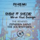Rhemi Ft Shezar - We\'ve Had Enough (The Remixes) (The Journey Men Remix)
