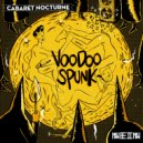 Cabaret Nocturne - Voodoo Spunk (Tronik Youth Remix)