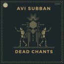 Avi Subban - Dead Chants (Alex Schuroff Remix)