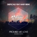 Deepscale feat. Mary Irene - Promise Me Love (Akora Remix)