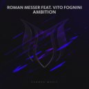 Roman Messer feat. Vito Fognini - Ambition (Extended Club Mix)
