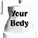 Pimlican - Your Body