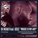 DJ Head Feat. Geez - Music Is My Art (Victor Nillo Remix)
