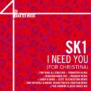 SK1 - I Need You (For Christina)