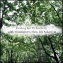 Mindfulness Slow Life Selection - Herbs & Self Talk