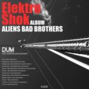 Aliens Bad Brothers - Loop In Crash