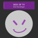 Sick of TV - Revel Acid (Original Mix)