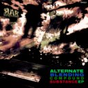 Alternate Blending - Compound Substance (Original Mix)