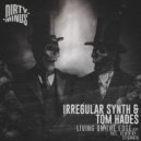 Irregular Synth & Tom Hades - Living On The Edge