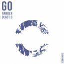 Ankker & Blast B - Go (Club Mix)