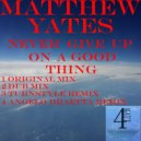Matthew Yates - Never Give Up On A Good Thing (Turnstyle Remix)