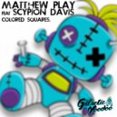 Matthew Play feat. Scypion Davis - Colored Squares (Original Mix)