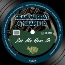 Sean Murray, Sharif D - Let Me Hear It (Original Mix)