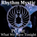 PC Pat - What We Have Tonight (Original Mix)