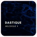 Dastique - Melodique 1