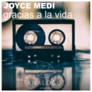 Joyce Medi - Gracias A La Vida (Original Edit)