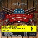 Dizmaster Meets Wavetraxx - Patriot (Danny V. Remix)