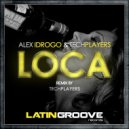 Alex Idrogo & Techplayers - Loca