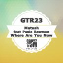 Matush feat Paula Bowman - Where Are You Now (Heat Kandi Dub Mix)