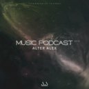 ALTER ALEX - MUSIC PODCAST #013 (Progressive House) ()