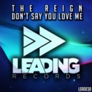 The Reign - Don\'t Say You Love Me (Original Mix)