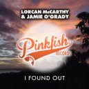 Lorcan McCarthy X Jamie O\'Grady - I Found Out (Original Mix)