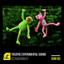 Theatre Experimental Sound - L'Underground Du Fabricant